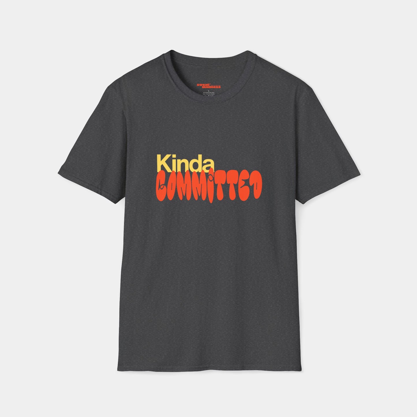 Kinda Committed - T-Shirt - Unisex