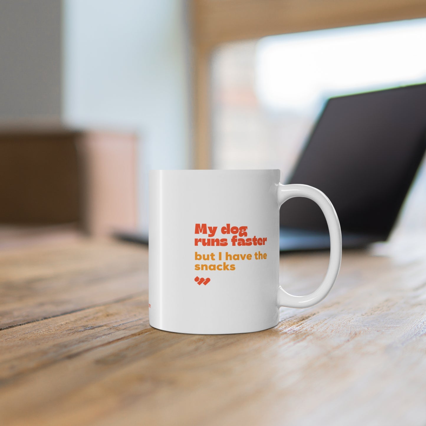 My dog runs faster - Mug 11oz