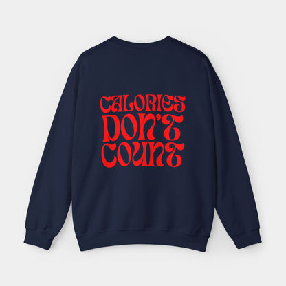 Calories Don't Count - Sweatshirt - Unisex