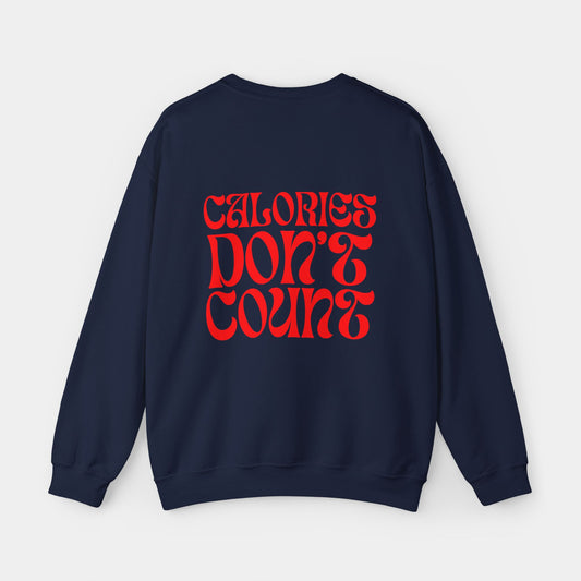 Calories Don't Count - Sweatshirt - Unisex