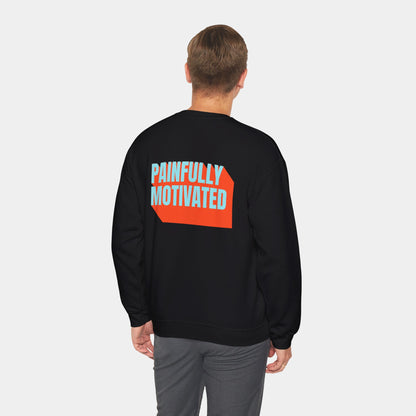 Painfully Motivated - Sweatshirt - Unisex