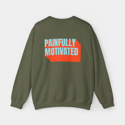 Painfully Motivated - Sweatshirt - Unisex