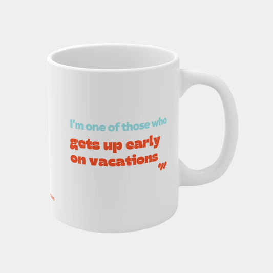 Gets-up Early - Mug 11oz