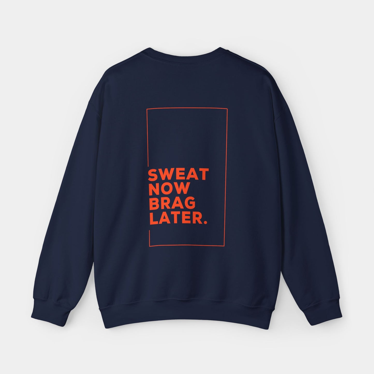 Sweat Now Brag Later - Sweatshirt - Unisex