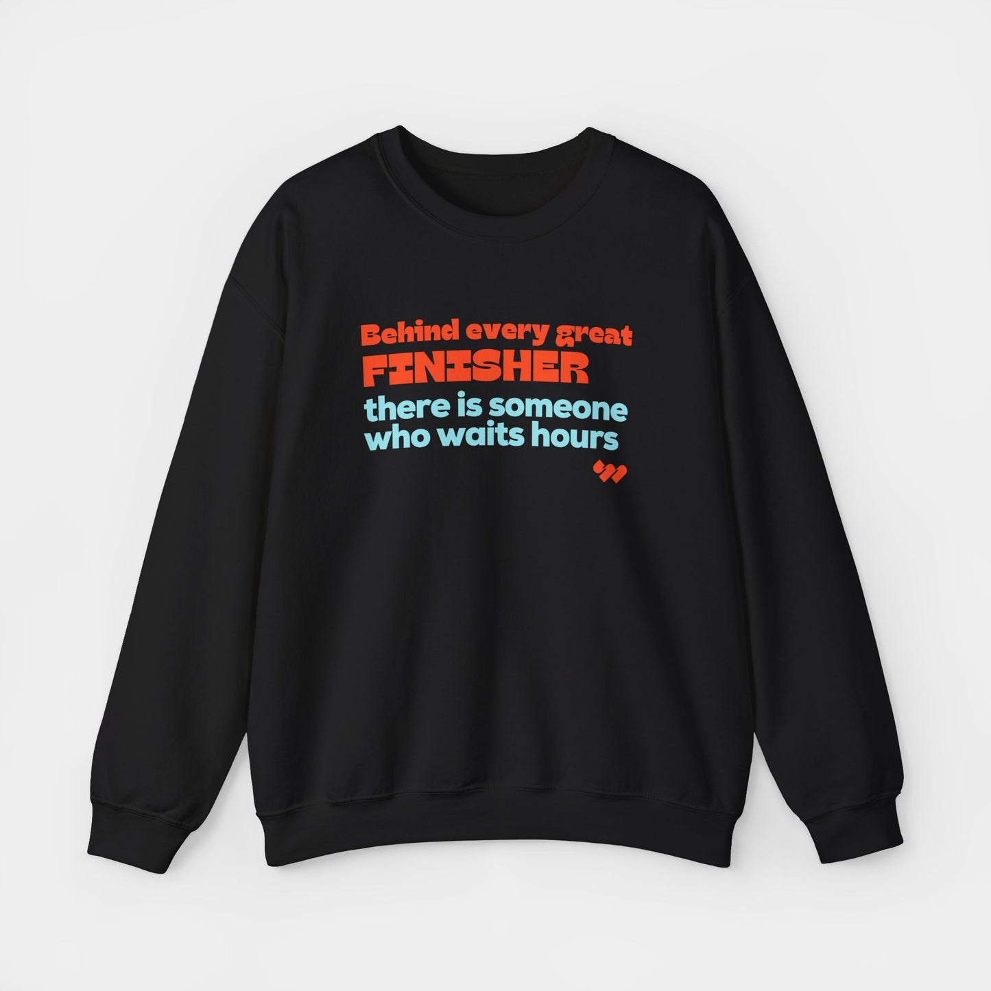 Behind Every Finisher Crewneck Sweatshirt - Unisex