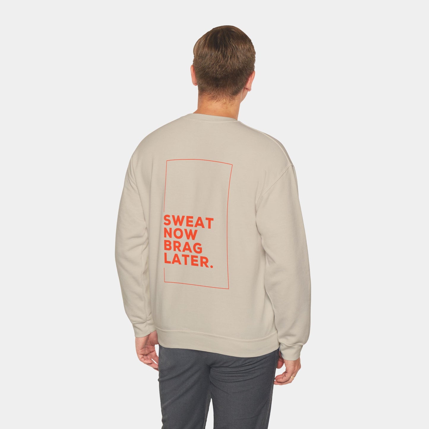 Sweat Now Brag Later - Sweatshirt - Unisex