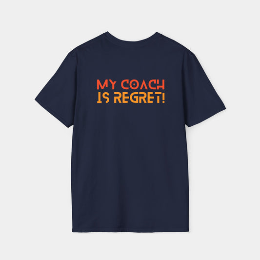 My Coach is Regret - T-Shirt - Unisex