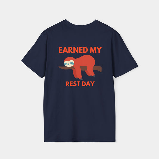 Earned my Rest Day - T-Shirt - Unisex