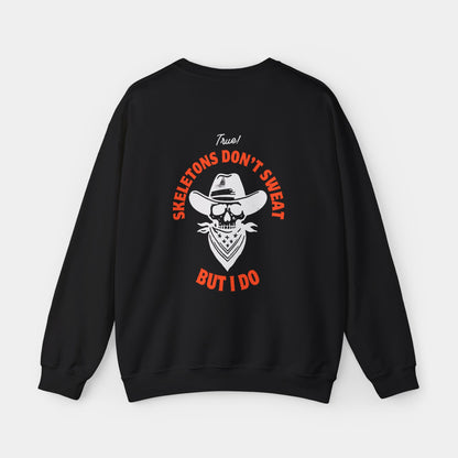 Skeletons Don't Sweat Sweatshirt - Unisex