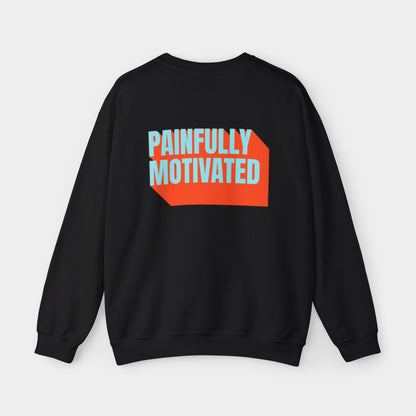 Painfully Motivated - Sweatshirt - Unisex