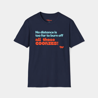 Burn off all those Cookies T-Shirt - Unisex