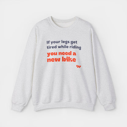 You Need a New Bike Crewneck Sweatshirt - Unisex