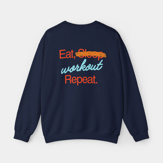 Eat, Sleep, Workout, Repeat - Sweatshirt - Unisex