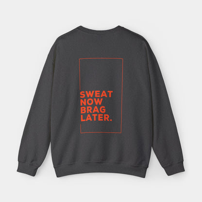 Sweat Now Brag Later - Sweatshirt - Unisex