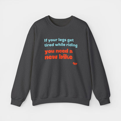 You Need a New Bike Crewneck Sweatshirt - Unisex