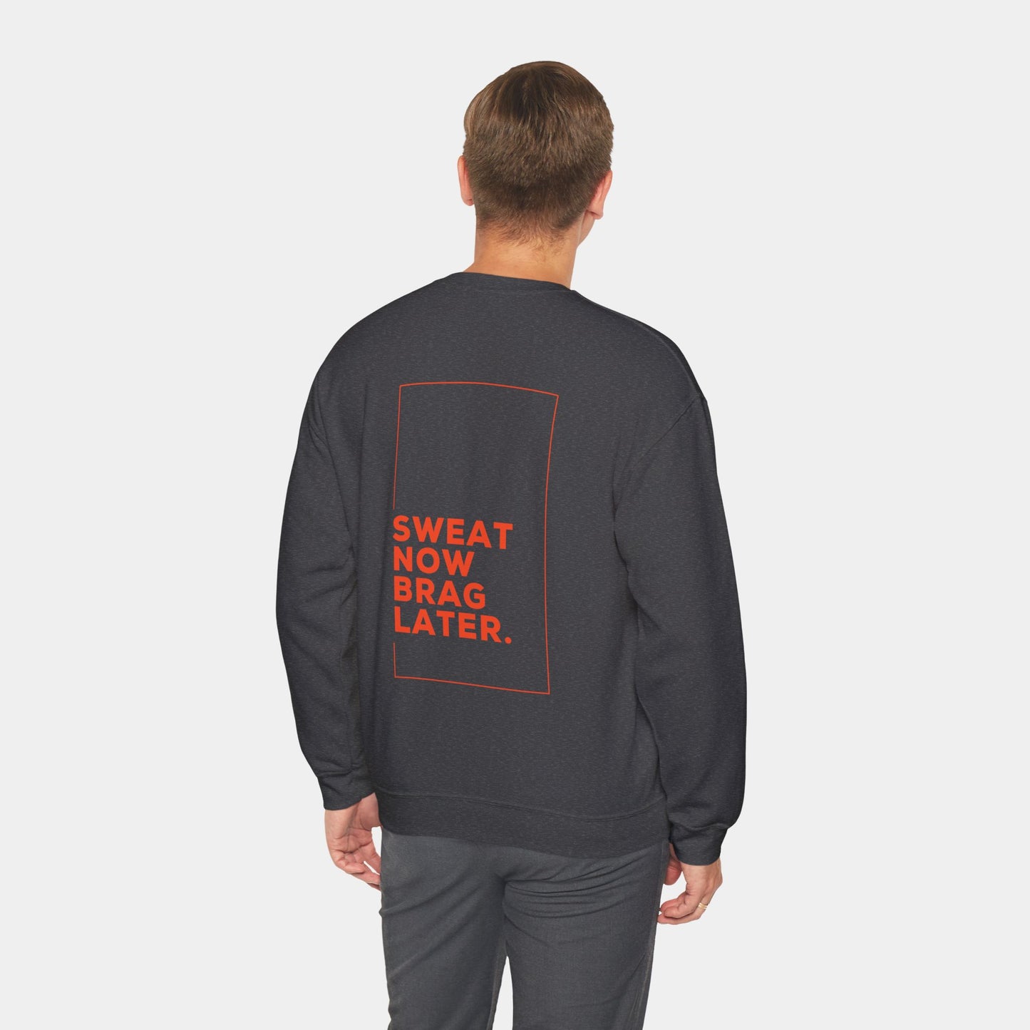 Sweat Now Brag Later - Sweatshirt - Unisex