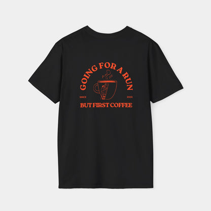 Going for a Run but First Coffee - T-Shirt - Unisex