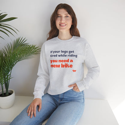 You Need a New Bike Crewneck Sweatshirt - Unisex