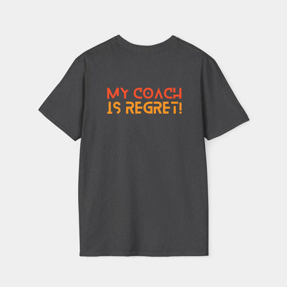 My Coach is Regret - T-Shirt - Unisex