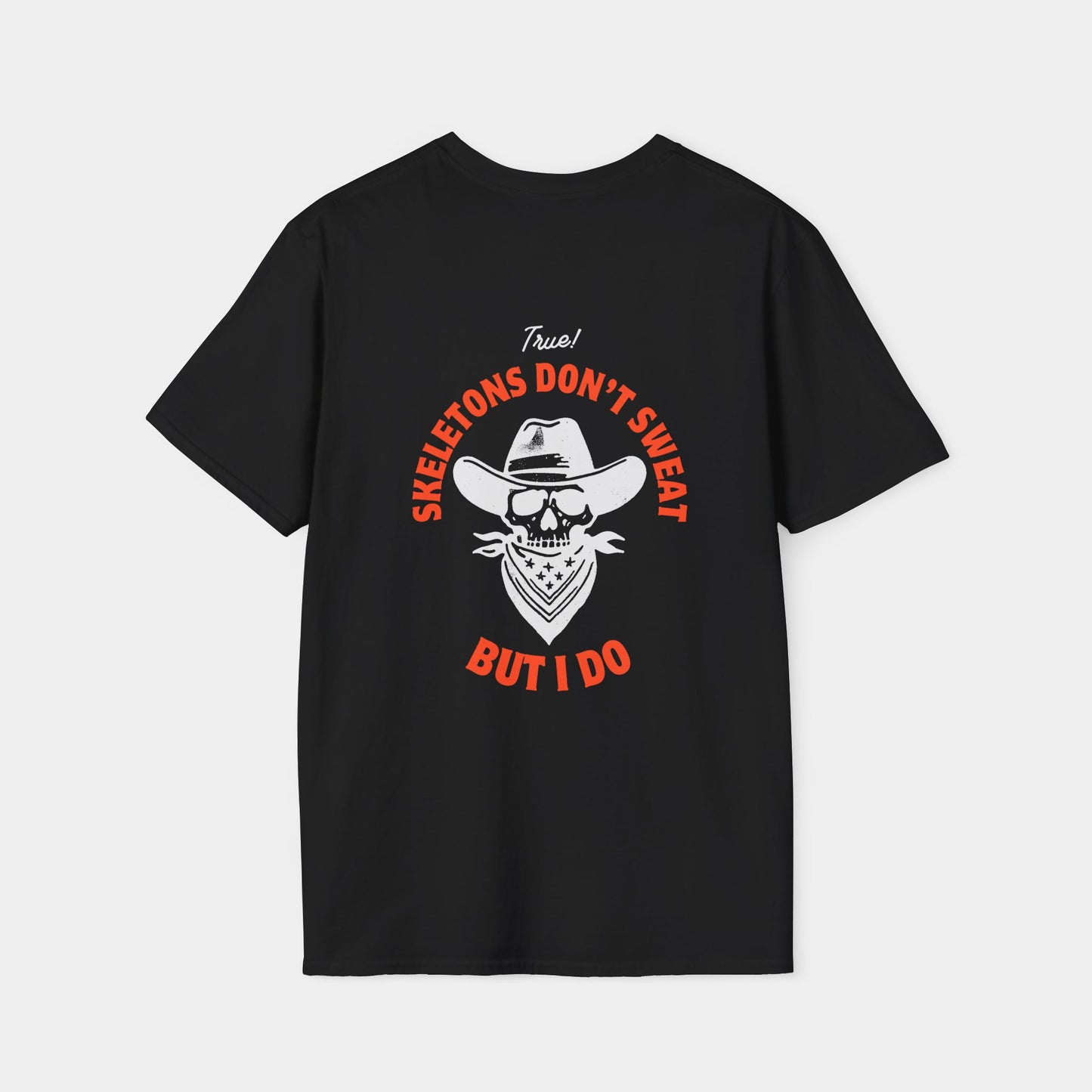 Skeletons Don't Sweat - T-shirt - Unisex