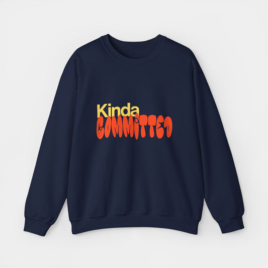 Kinda Committed - Sweatshirt - Unisex