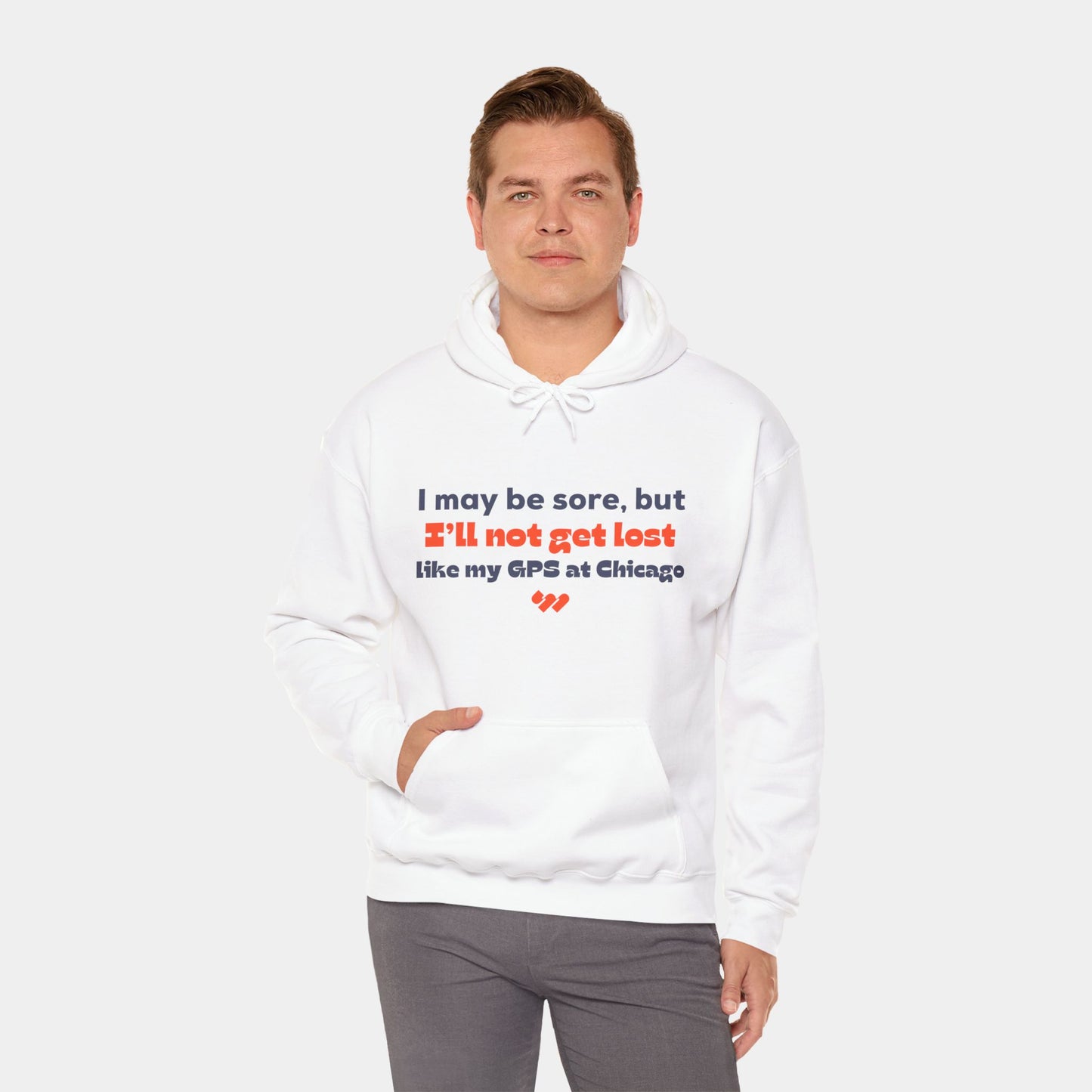 I’ll not get lost (like my GPS) - Chicago Hoodie