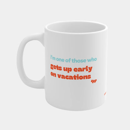 Gets-up Early - Mug 11oz