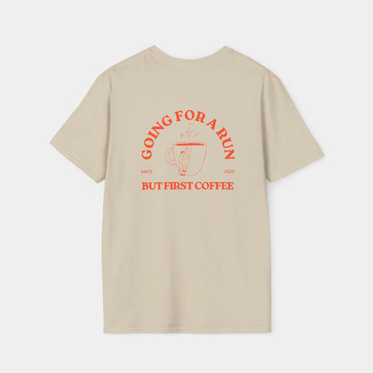 Going for a Run but First Coffee - T-Shirt - Unisex