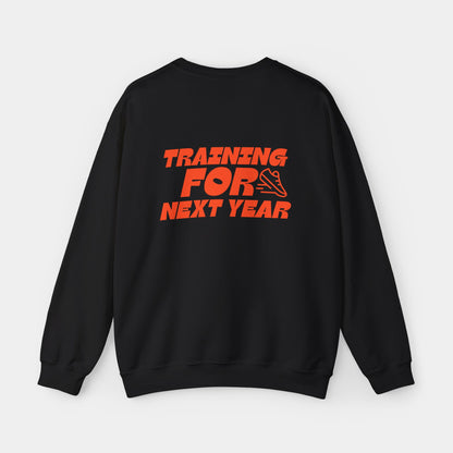 Training For Next Year - Sweatshirt - Unisex