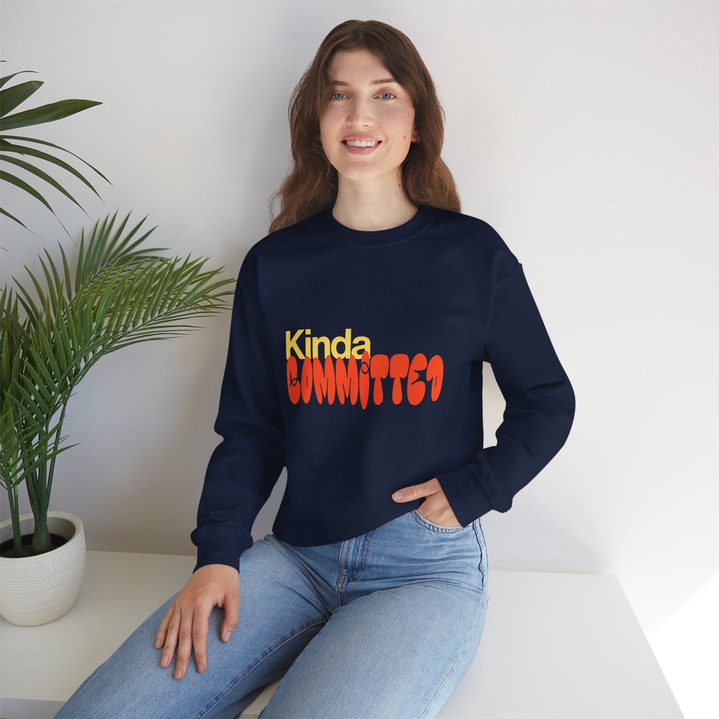 Kinda Committed - Sweatshirt - Unisex