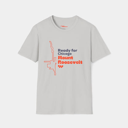 Ready for Chicago Mount Roosevelt - T-shirt - Unisex