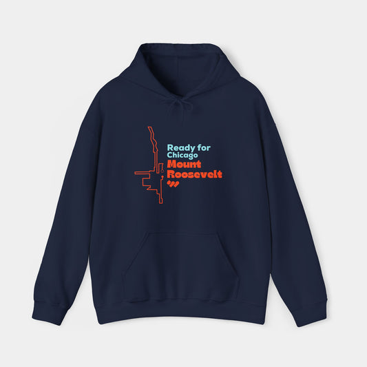 Ready for Chicago Mount Roosevelt - Hoodie - Unisex