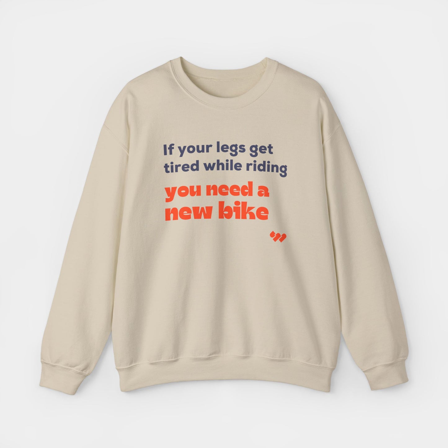 You Need a New Bike Crewneck Sweatshirt - Unisex