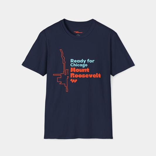 Ready for Chicago Mount Roosevelt - T-shirt - Unisex