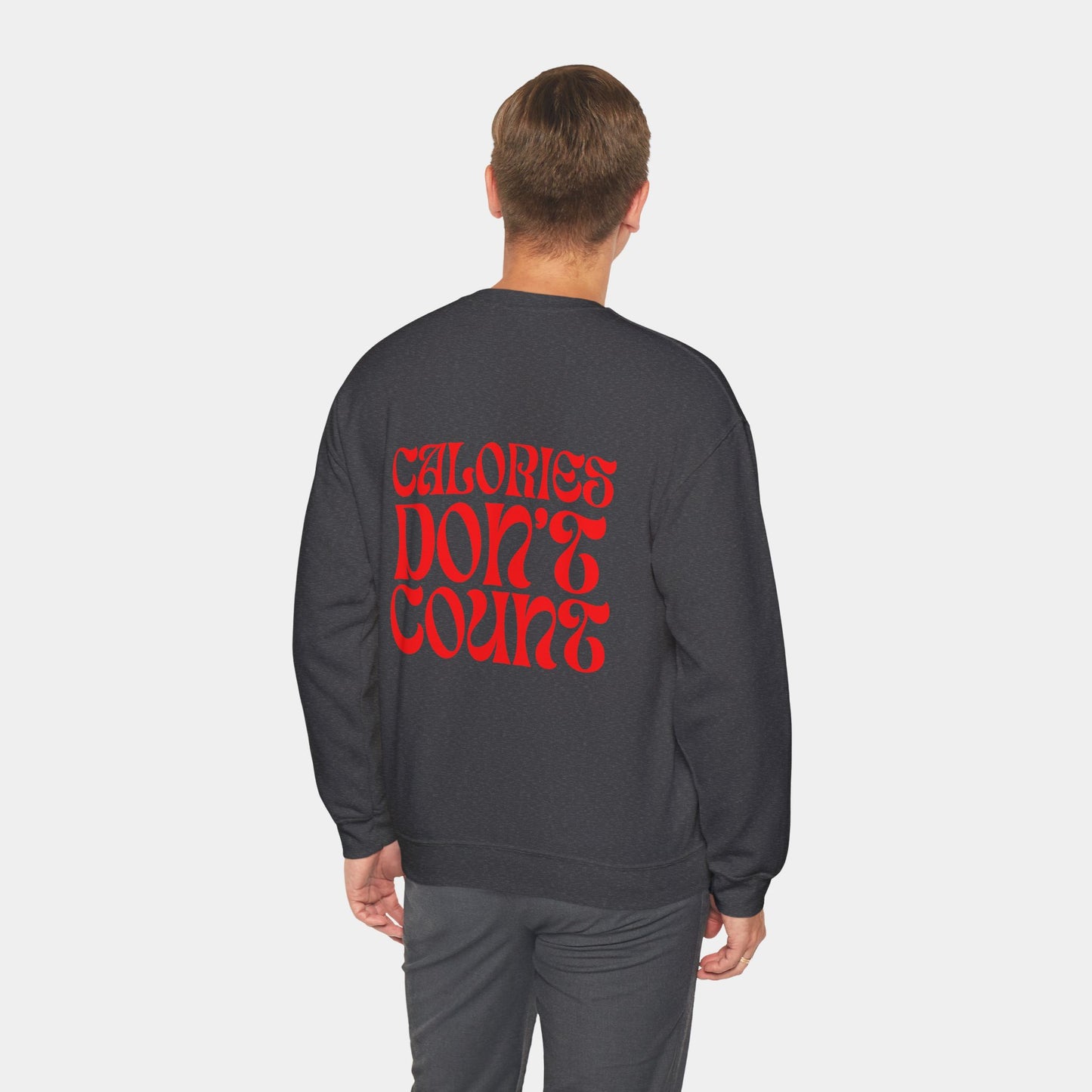 Calories Don't Count - Sweatshirt - Unisex