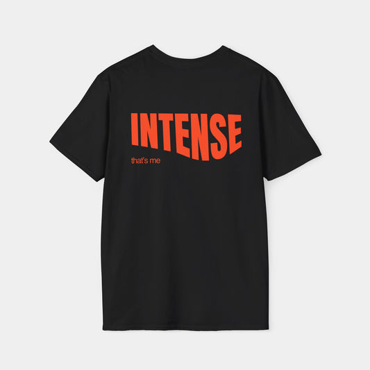 Intense that's me - T-Shirt - Unisex