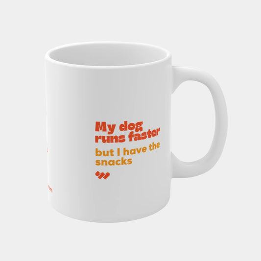 My dog runs faster - Mug 11oz