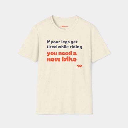 You Need a New Bike T-Shirt - Unisex