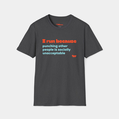 I Run Because T-Shirt - Unisex