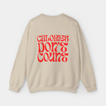 Calories Don't Count - Sweatshirt - Unisex