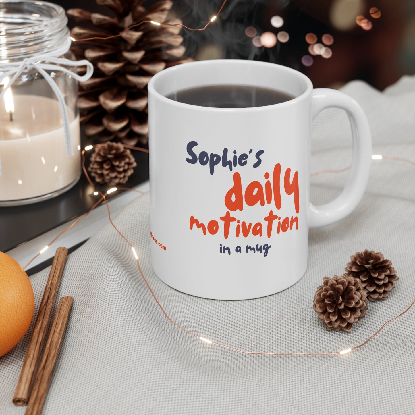 Daily Motivation in a Mug - Personalized Mug 11oz