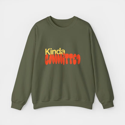 Kinda Committed - Sweatshirt - Unisex