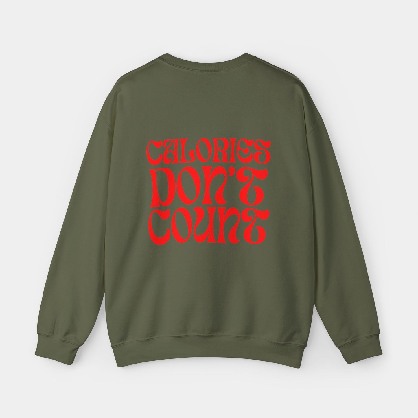 Calories Don't Count - Sweatshirt - Unisex