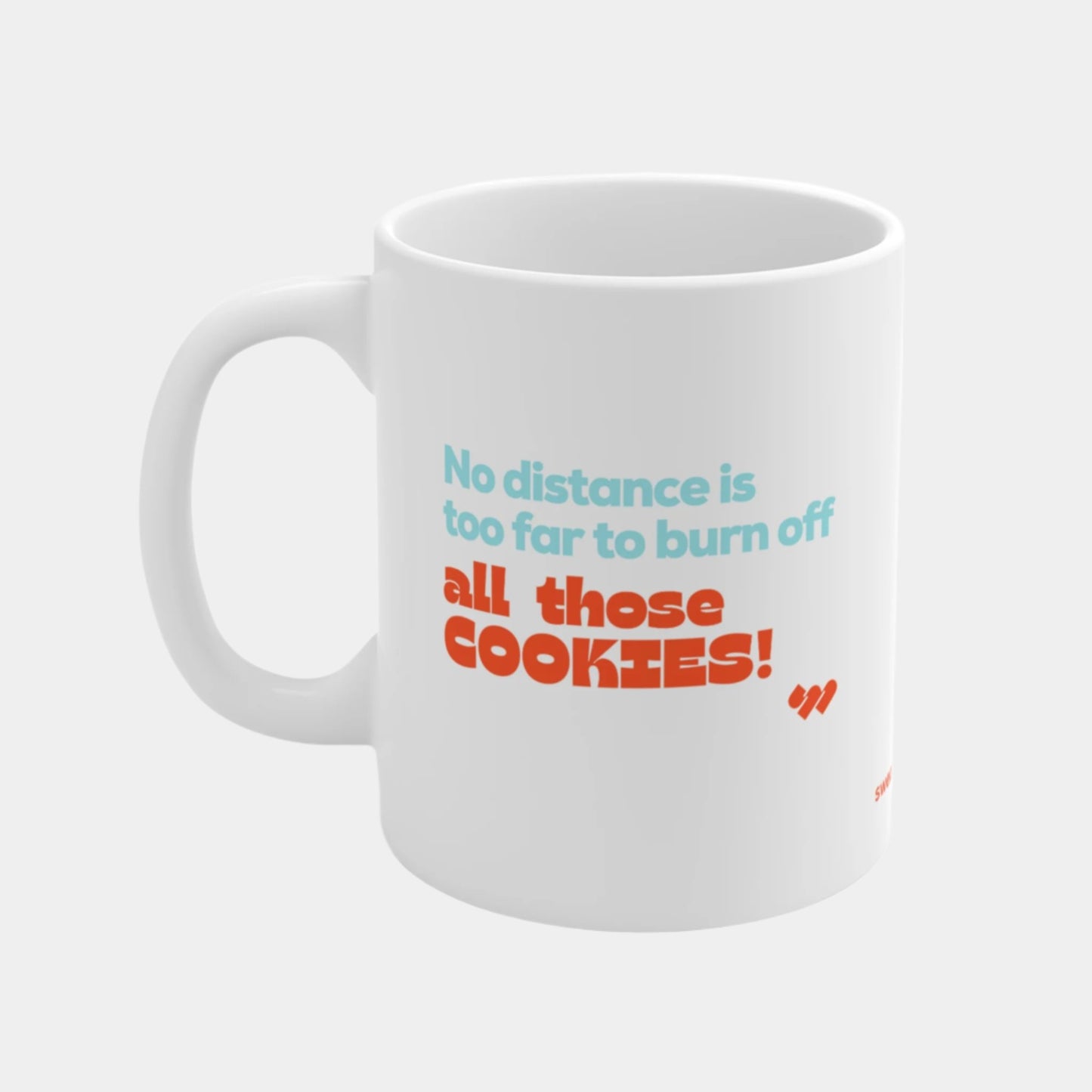 Burn off all those Cookies - Mug 11oz