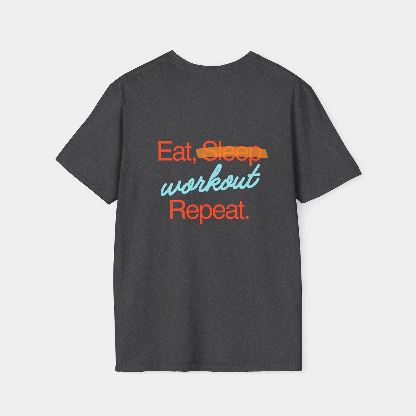 Eat Sleep Workout Repeat - T-Shirt - Unisex