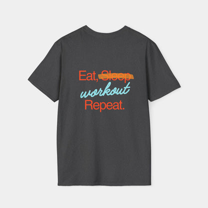 Eat Sleep Workout Repeat - T-Shirt - Unisex