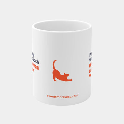 My cat is my toughest coach - Mug 11oz