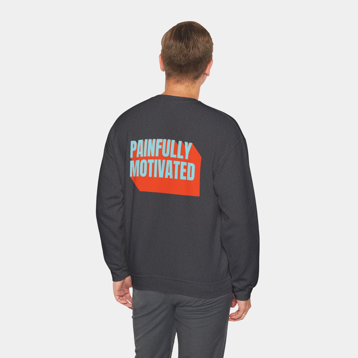 Painfully Motivated - Sweatshirt - Unisex