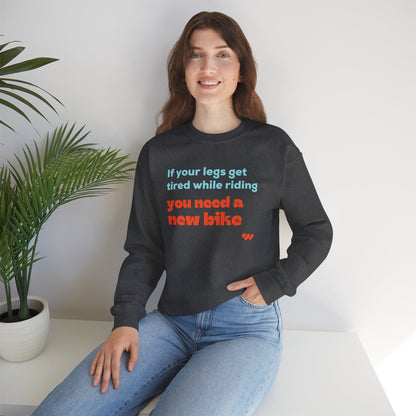 You Need a New Bike Crewneck Sweatshirt - Unisex