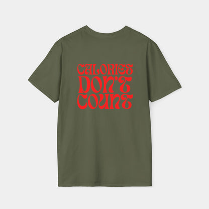 Calories Don't Count - T-Shirt - Unisex